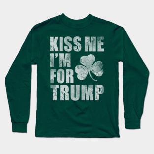 Kiss Me Im For Trump St Patricks Day Long Sleeve T-Shirt